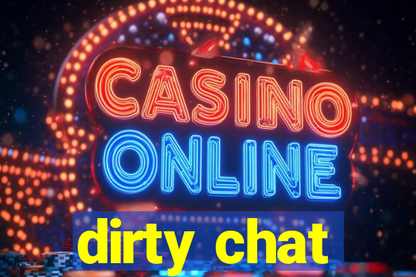 dirty chat